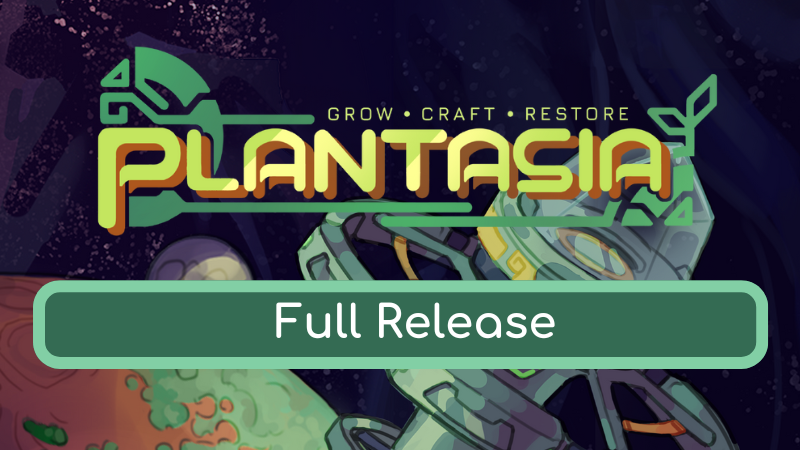 Plantasia Full Release – Major Changes and Added Features